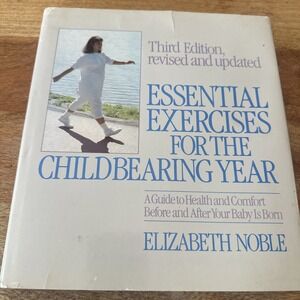 Essential Exercises‎ for the Childbearing Year : A Guide to Health